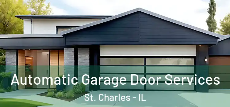  Automatic Garage Door Services St. Charles - IL