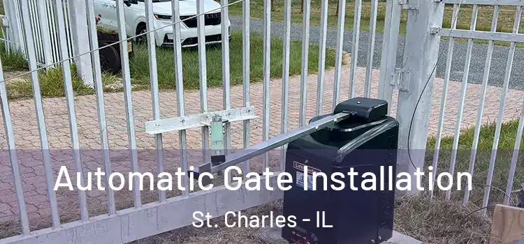 Automatic Gate Installation St. Charles - IL