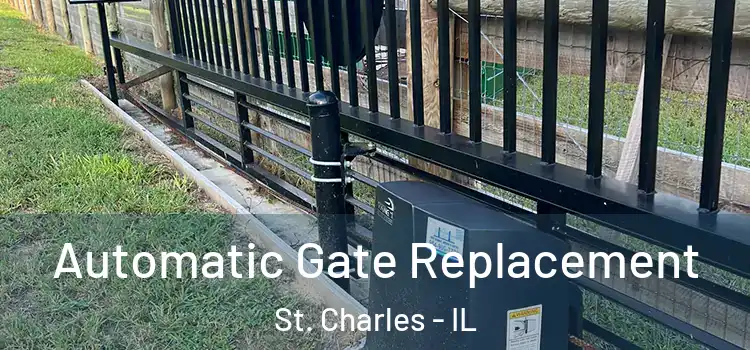 Automatic Gate Replacement St. Charles - IL