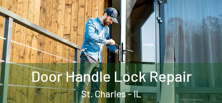 Door Handle Lock Repair St. Charles - IL