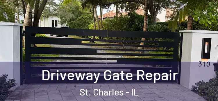Driveway Gate Repair St. Charles - IL