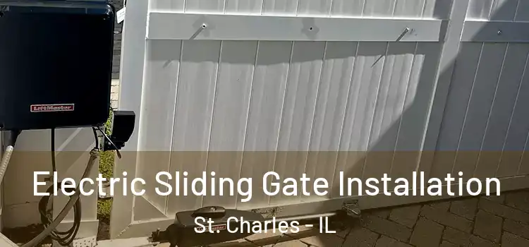 Electric Sliding Gate Installation St. Charles - IL