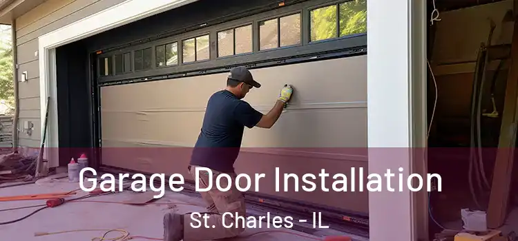 Garage Door Installation St. Charles - IL