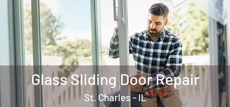  Glass Sliding Door Repair St. Charles - IL