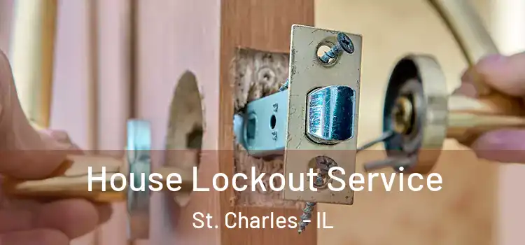 House Lockout Service St. Charles - IL