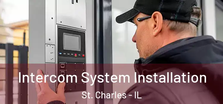 Intercom System Installation St. Charles - IL