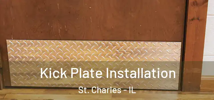 Kick Plate Installation St. Charles - IL