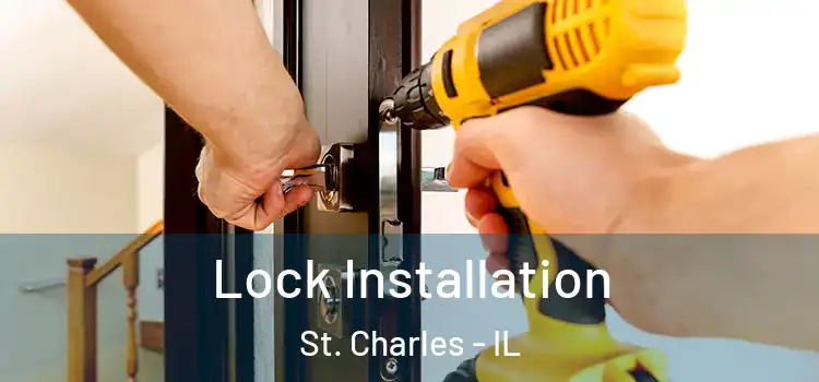 Lock Installation St. Charles - IL