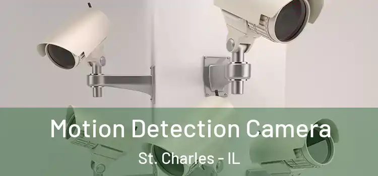  Motion Detection Camera St. Charles - IL