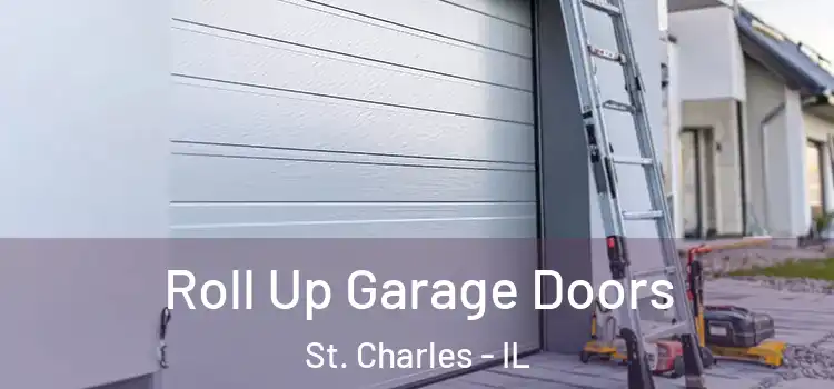  Roll Up Garage Doors St. Charles - IL