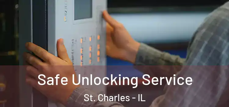 Safe Unlocking Service St. Charles - IL