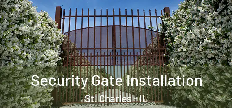Security Gate Installation St. Charles - IL