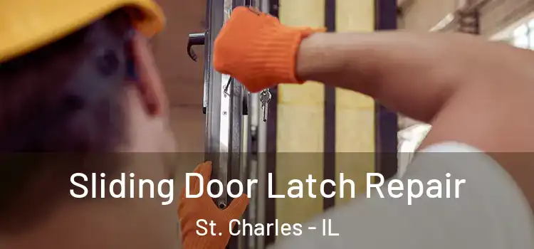  Sliding Door Latch Repair St. Charles - IL